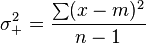  \sigma_+^2 = \frac { \sum (x - m)^2 } { n - 1 } 