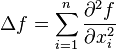 \Delta f = \sum_{i=1}^n {\frac{\partial^2 f}{\partial x_i^2}}