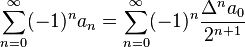 \sum_{n=0}^\infty (-1)^n a_n = \sum_{n=0}^\infty (-1)^n 
\frac {\Delta^n a_0} {2^{n+1}}