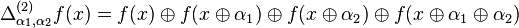 \Delta^{(2)}_{\alpha_1,\alpha_2} f(x) = f(x)\oplus f(x\oplus\alpha_1)\oplus f(x\oplus\alpha_2)\oplus f(x\oplus\alpha_1\oplus\alpha_2)