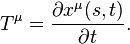 T^\mu = \frac{\partial x^\mu(s, t)}{\partial t}.