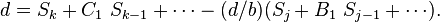  d = S_{k} + C_1 \  S_{k-1} + \cdots - (d/b) (S_{j} + B_1 \  S_{j-1} + \cdots ).