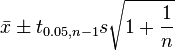 \bar{x} \pm  t_{0.05,n-1} s\sqrt{1+\frac{1}{n}}