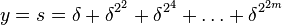  y = s = \delta + \delta^{2^2} + \delta^{2^4} + \ldots + \delta^{2^{2m}}