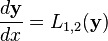  \frac{d\mathbf{y}}{dx} = L_{1,2} (\mathbf{y}) 