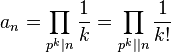 a_n=\prod_{p^k \mid n} \frac{1}{k}=\prod_{p^k \mid \mid n} \frac{1}{k!} 