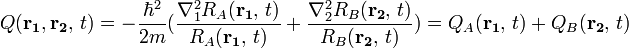 
Q(\mathbf{r_1},\mathbf{r_2},\,t) = - \frac{\hbar^2}{2m} (\frac{\nabla_1^2 R_A(\mathbf{r_1},\,t)}{R_A(\mathbf{r_1},\,t)} + \frac{\nabla_2^2 R_B(\mathbf{r_2},\,t)}{R_B(\mathbf{r_2},\,t)}) = Q_A(\mathbf{r_1},\,t) + Q_B(\mathbf{r_2},\,t)
