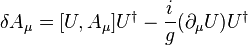  \delta A_\mu = [U,A_\mu]U^\dagger -\frac{i}{g} (\partial_\mu U)U^\dagger 