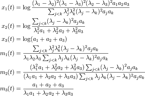 
  \begin{align}
    x_1(t) &= \log\frac{(\lambda_1-\lambda_2)^2 (\lambda_1-\lambda_3)^2 (\lambda_2-\lambda_3)^2 a_1 a_2 a_3}{\sum_{j<k} \lambda_j^2 \lambda_k^2 (\lambda_j-\lambda_k)^2 a_j a_k}
    \\
    x_2(t) &= \log\frac{\sum_{j<k} (\lambda_j-\lambda_k)^2 a_j a_k}{\lambda_1^2 a_1 + \lambda_2^2 a_2 + \lambda_3^2 a_3}
    \\
    x_3(t) &= \log(a_1+a_2+a_3)
    \\
    m_1(t) &= \frac{\sum_{j<k} \lambda_j^2 \lambda_k^2 (\lambda_j-\lambda_k)^2 a_j a_k}{\lambda_1 \lambda_2 \lambda_3 \sum_{j<k} \lambda_j \lambda_k (\lambda_j-\lambda_k)^2 a_j a_k}
    \\
    m_2(t) &= \frac{ \left( \lambda_1^2 a_1 + \lambda_2^2 a_2 + \lambda_3^2 a_3 \right) \sum_{j<k} (\lambda_j-\lambda_k)^2 a_j a_k}{ \left( \lambda_1 a_1 + \lambda_2 a_2 + \lambda_3 a_3 \right) \sum_{j<k} \lambda_j \lambda_k (\lambda_j-\lambda_k)^2 a_j a_k}
    \\
    m_3(t) &= \frac{a_1+a_2+a_3}{\lambda_1 a_1 + \lambda_2 a_2 + \lambda_3 a_3}
  \end{align}
