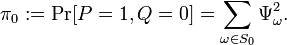 \pi_0 := \text{Pr}[P=1,Q=0]=\sum_{\omega \in S_0} \Psi^2_\omega.