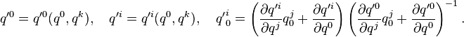 q'^0=q'^0(q^0,q^k), \quad q'^i=q'^i(q^0,q^k), \quad
{q'}^i_0 = \left(\frac{\partial q'^i}{\partial q^j} q^j_0 + \frac{\partial q'^i}{\partial
q^0} \right) \left(\frac{\partial q'^0}{\partial q^j} q^j_0 + \frac{\partial q'^0}{\partial q^0}
\right)^{-1}.