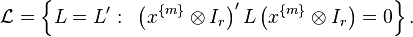 
\mathcal{L}=\left\{L=L':~\left(x^{\{m\}}\otimes I_r\right)'L\left(x^{\{m\}}\otimes I_r\right)=0\right\}.
