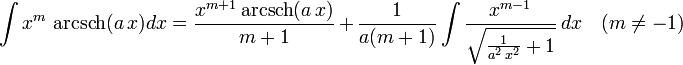 \int x^m\,\operatorname{arcsch}(a\,x)dx=
  \frac{x^{m+1}\operatorname{arcsch}(a\,x)}{m+1}\,+\,
  \frac{1}{a(m+1)}\int\frac{x^{m-1}}{\sqrt{\frac{1}{a^2\,x^2}+1}}\,dx\quad(m\ne-1)