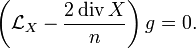 \left(\mathcal{L}_X - \frac{2\, \mathrm{div}\, X}{n}\right)g=0.