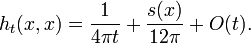 
h_t(x,x) = \frac{1}{4\pi t} + \frac{s(x)}{12\pi} + O(t).
