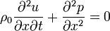 \rho_0 \frac{\partial^2 u}{\partial x \partial t} + \frac{\partial^2 p}{\partial x^2} = 0