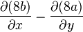 {{\partial (8b) \over \partial x} - {\partial (8a) \over \partial y}}