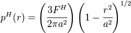 
   p^H(r) = \left(\cfrac{3F^H}{2\pi a^2}\right)\left(1 - \cfrac{r^2}{a^2}\right)^{1/2}
 