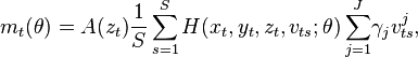 m_t(\theta) = A(z_t) \frac{1}{S}\sum_{s=1}^S H(x_t,y_t,z_t,v_{ts};\theta) \sum_{j=1}^J\!\gamma_j v_{ts}^j,