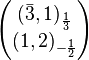 
\begin{pmatrix}
(\bar{3},1)_{\frac{1}{3}}\\
(1,2)_{-\frac{1}{2}}
\end{pmatrix}
