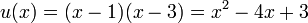 u(x) = (x-1)(x-3) = x^2-4x+3