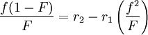  \frac{f(1-F)}{F} = r_2 - r_1\left(\frac{f^2}{F}\right) \,