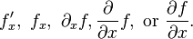 f^\prime_x,\ f_x,\ \partial_x f, \frac{\partial}{\partial x}f, \text{ or }  \frac{\partial f}{\partial x}.