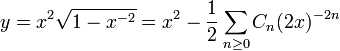 y = x^2\sqrt{1-x^{-2}} = x^2 - \frac12 \sum_{n \ge 0} C_n(2x)^{-2n}