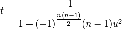 t = \frac{1}{1 + (-1)^{\tfrac{n(n-1)}{2}} (n-1) u^2}