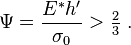 \Psi = \frac{E^*h'}{\sigma _0}> \tfrac{2}{3}~.