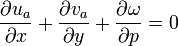 {{\partial u_a \over \partial x}+{\partial v_a \over \partial y}+{\partial \omega \over \partial p}=0}