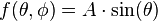  f(\theta, \phi)= A\cdot \sin(\theta)