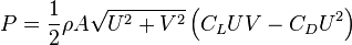 P=\frac{1}{2}\rho A \sqrt{U^2+V^2} \left(  C_L UV - C_D U^2  \right)