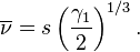  \overline{ \nu } = s \left( \frac{ \gamma_1 } { 2 } \right)^{ 1 / 3 }.