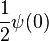 \frac{1}{2} \psi(0)