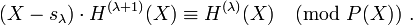 
  (X-s_\lambda)\cdot H^{(\lambda+1)}(X)\equiv H^{(\lambda)}(X)\pmod{P(X)}\ .
