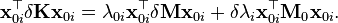 \mathbf{x}_{0i}^\top \delta \mathbf{K} \mathbf{x}_{0i} = \lambda_{0i} \mathbf{x}_{0i}^\top \delta \mathbf{M} \mathbf{x}_{0i} + \delta\lambda_i \mathbf{x}_{0i}^\top \mathbf{M}_0\mathbf{x}_{0i}.