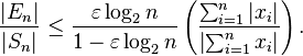 \frac{|E_n|}{|S_n|} \leq \frac{\varepsilon \log_2 n}{1 - \varepsilon \log_2 n} \left(\frac{\sum_{i=1}^n |x_i|}{\left| \sum_{i=1}^n x_i \right|}\right). 