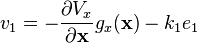 v_1 = -\frac{\partial V_x}{\partial \mathbf{x}}g_x(\mathbf{x})- k_1 e_1