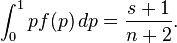 \int_0^1 p f(p)\,dp = {s+1 \over n+2}.