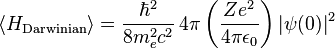  \langle H_{\mathrm{Darwinian}} \rangle =\frac{\hbar^{2}}{8m_{e}^{2}c^{2}}\,4\pi\left(\frac{Ze^2}{4\pi \epsilon_{0}}\right)| \psi(0)|^2