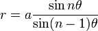 r = a \frac {\sin n \theta}{\sin (n-1) \theta}\!