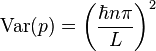 \mathrm{Var}(p)=\left(\frac{\hbar n\pi}{L}\right)^2