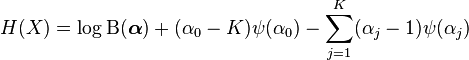  H(X) = \log \mathrm{B}(\boldsymbol\alpha) + (\alpha_0-K)\psi(\alpha_0) - \sum_{j=1}^K (\alpha_j-1)\psi(\alpha_j) 