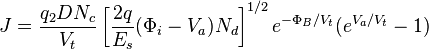 
J = \frac{q_2 D N_c}{V_t} \left[\frac{2q}{E_s}( \Phi_i - V_a) N_d\right]^{1/2} e^{-\Phi_B / V_t}(e^{V_a / V_t} - 1)
