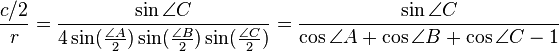 \frac{c/2}{r} = \frac{\sin{\angle{C}}}{4 \sin(\frac{\angle{A}}{2}) \sin(\frac{\angle{B}}{2}) \sin(\frac{\angle{C}} {2})} = \frac{\sin{\angle{C}}}{\cos \angle{A}  + \cos \angle{B}  + \cos \angle{C} - 1}