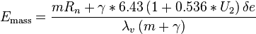 E_{\mathrm{mass}}=\frac{m R_n + \gamma * 6.43\left(1+0.536 * U_2 \right)\delta e}{\lambda_v \left(m + \gamma \right) }
