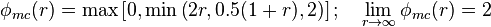  \phi_{mc} (r) = \max \left[ 0 , \min \left( 2 r, 0.5 (1+r), 2 \right) \right]  ; \quad \lim_{r \rightarrow \infty}\phi_{mc}(r) = 2