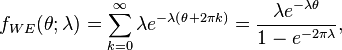 
f_{WE}(\theta;\lambda)=\sum_{k=0}^\infty \lambda e^{-\lambda (\theta+2 \pi k)}=\frac{\lambda e^{-\lambda \theta}}{1-e^{-2\pi \lambda}} ,
