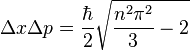 \Delta x \Delta p = \frac{\hbar}{2} \sqrt{\frac{n^2\pi^2}{3}-2}